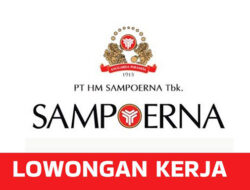 Lowongan Magang Komersial 2023: PT HM Sampoerna Tawarkan Peluang Karir di Industri Rokok Terbesar