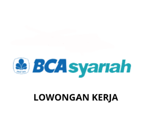 Lowongan Kerja PT Bank BCA Syariah.