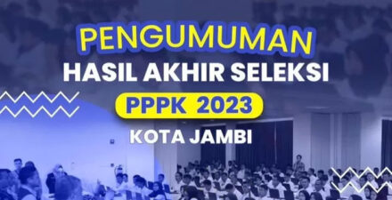 Pengumuman Hasil Akhir Seleksi PPPK Kota Jambi Tahun 2023 (Ig @humaskotajambi)