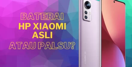 Jaga Performa dan Keamanan, Tips Membedakan Baterai Asli dan Palsu Hand Phone