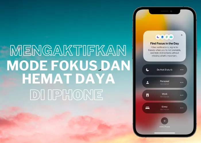 Cara mengaktifkan Mode Fokus dan Hemat Daya di iPhone.