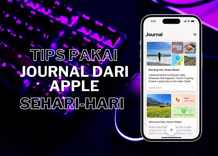 Tips memakai aplikasi Journal dari Apple.