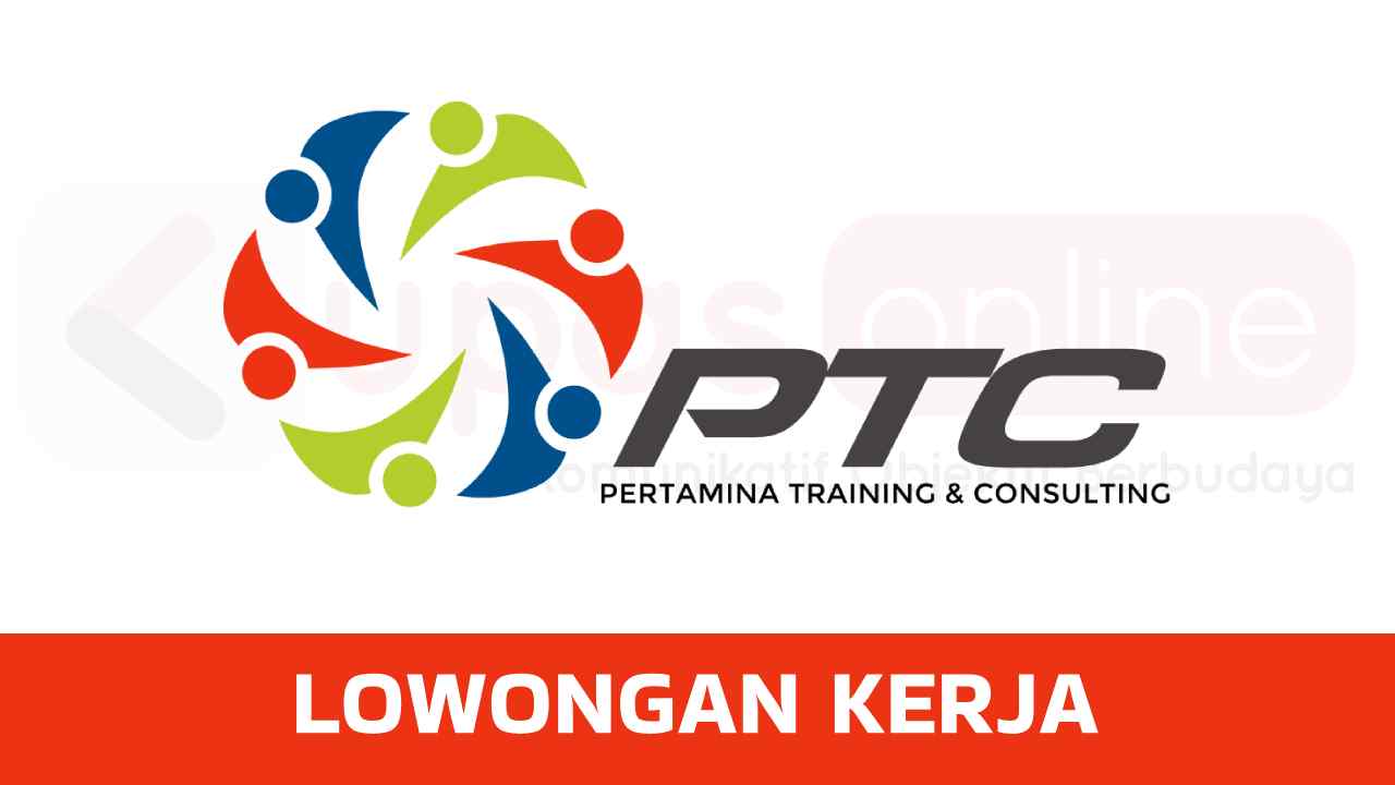 Rekrutmen PT Pertamina Training & Consulting.