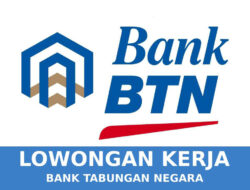 Lowongan Sekretaris, Bank BTN Buka Peluang Karir untuk Pencari Pekerjaan
