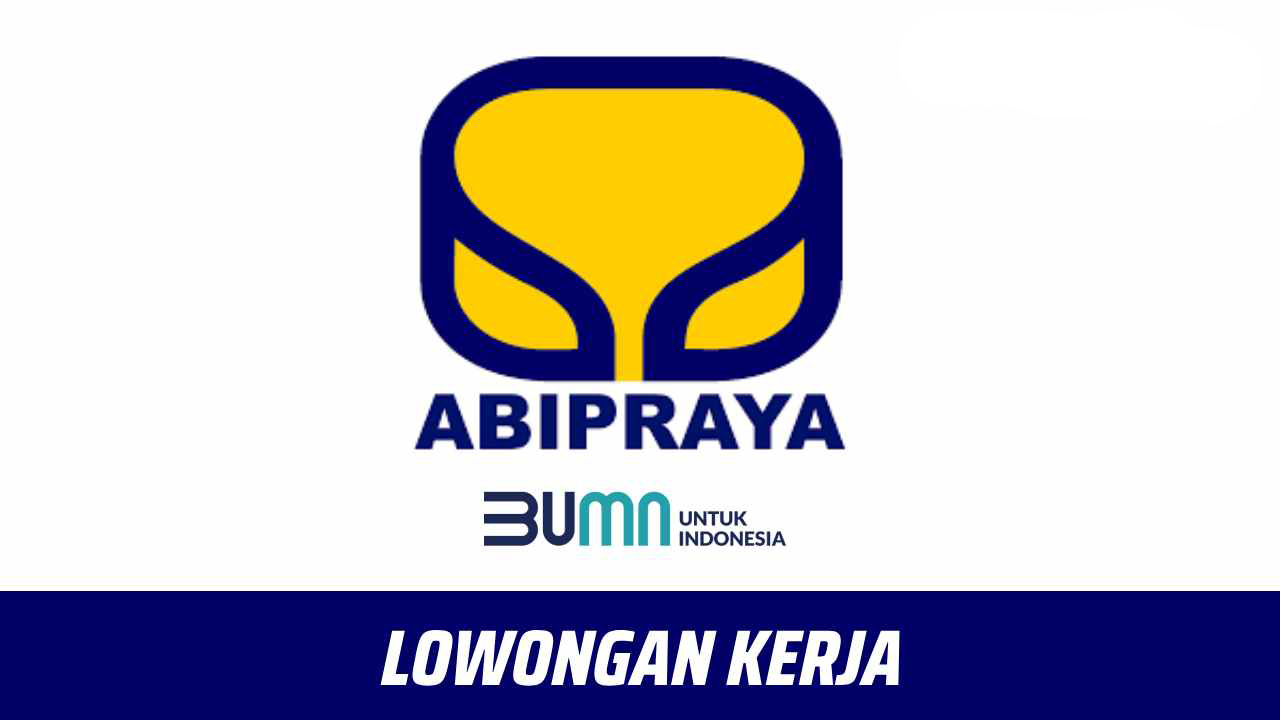 Penempatan Seluruh Indonesia! Lowongan Kerja PT Brantas Abipraya BUMN.