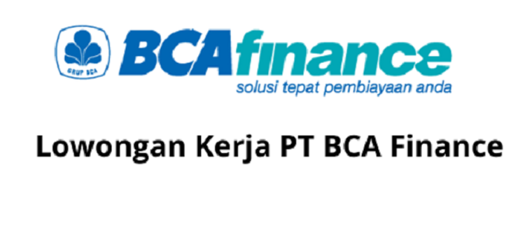 Lowongan Kerja PT BCA Finance.