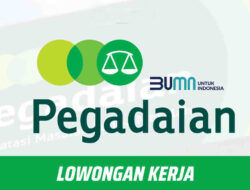 Pegadaian Buka Lowongan Kerja untuk Posisi Administrasi Kantor Wilayah dan Kantor Area 2024
