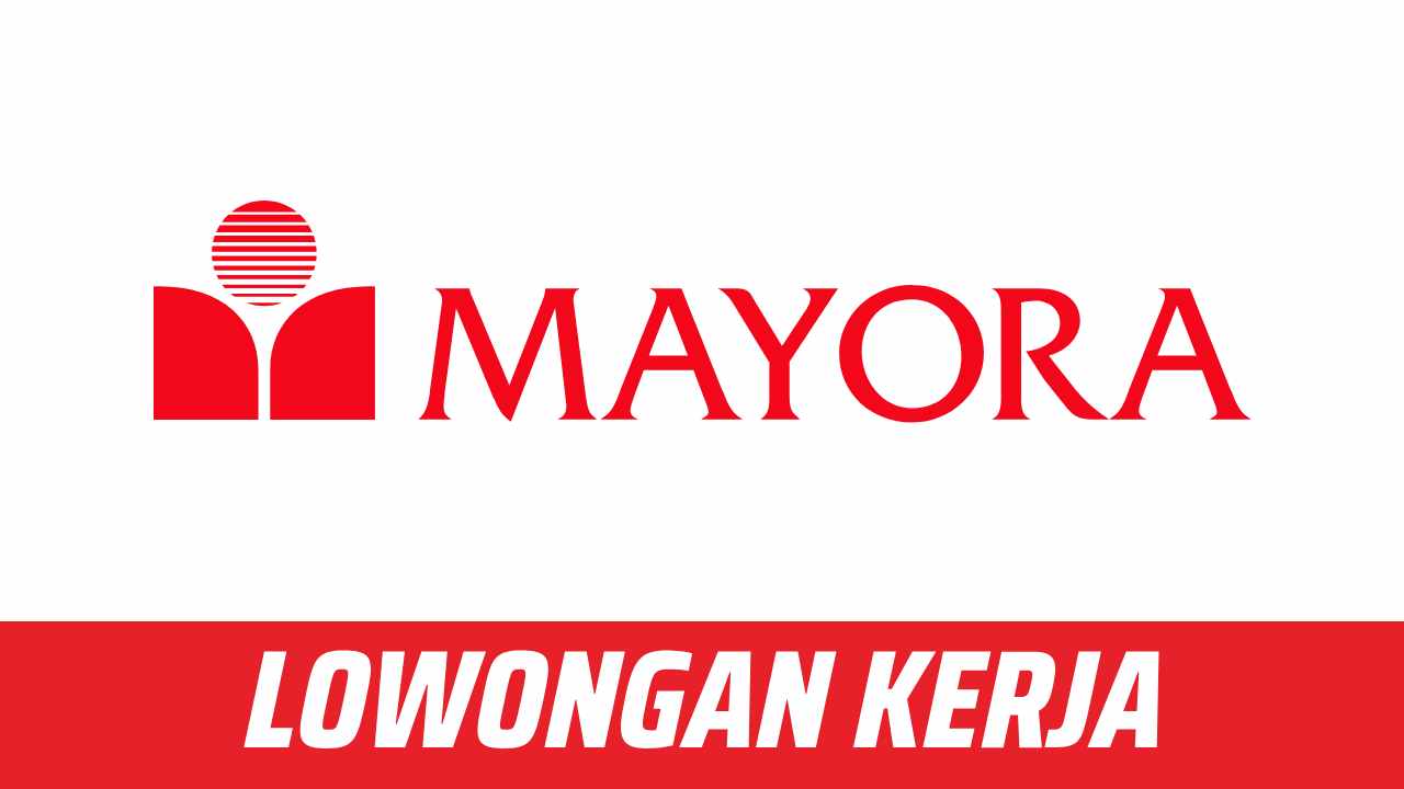 Buruan Gabung! Lowongan Kerja PT Mayora Indah Tbk Masih Buka!