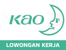 Lowongan Kerja Terbaru di PT KAO Indonesia, Bergabunglah dan Kembangkan Karier Anda!