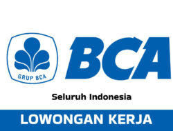Kesempatan Magang Menarik, Lowongan Kerja BCA untuk Program Pengembangan Manajemen