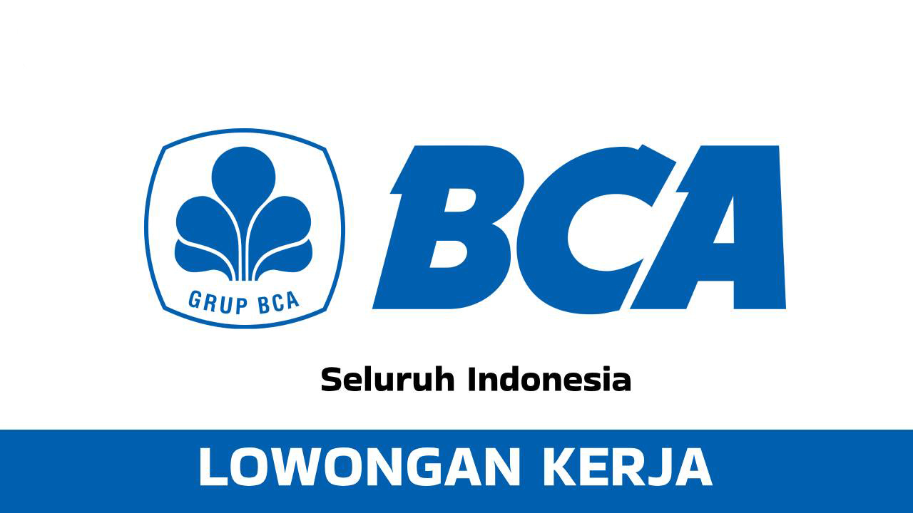 Lowongan Kerja Bank BCA.