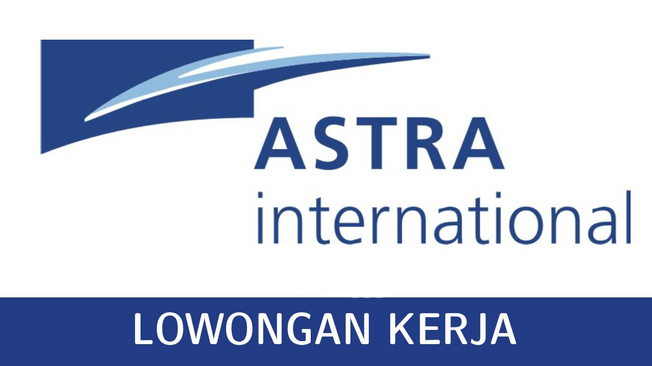 Rekrutmen Akbar! Lowongan Kerja PT Astra International Tbk.