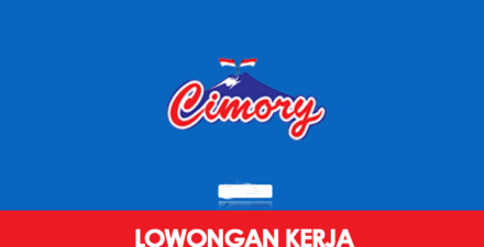Lowongan Kerja SMA SMK, D3 dan S1 di Cimory Group, Syarat, Lokasi, dan Link Pendaftaran Online.