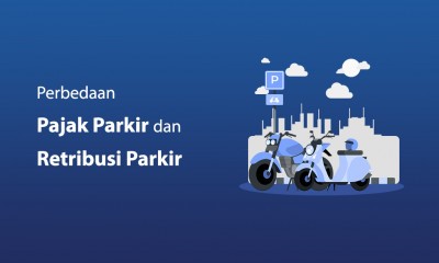 Perbedaan pajak parkir dan retribusi parkir.