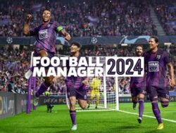 Unduh Gratis Football Manager 2024, Cara dan Link untuk Mengklaim Promo September