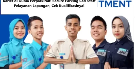 Karier di Dunia Perparkiran! Secure Parking Cari Staff Pelayanan Lapangan, Cek Kualifikasinya!