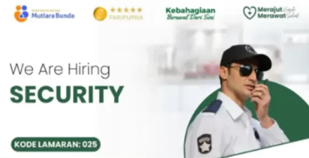 Lowongan Security di Rumah Sakit Ibu dan Anak Mutiara Bunda -- Daftar Sebelum 7 Februari 2025!