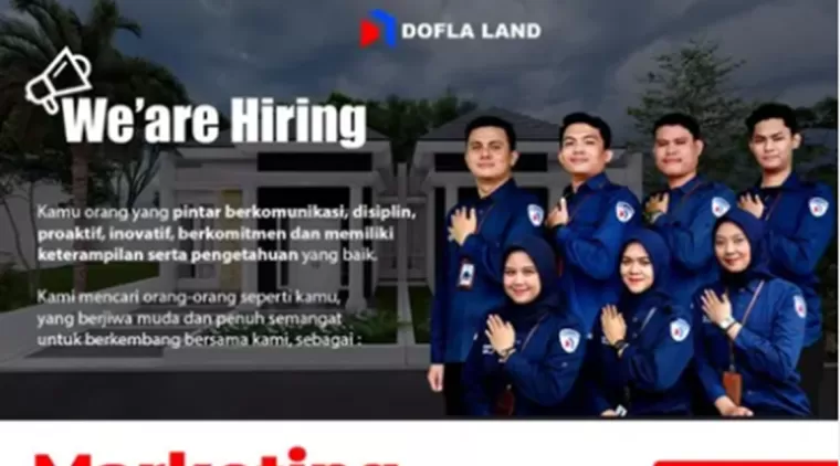 Ayo Daftar! PT. Dofla Jaya Properti Buka Kesempatan Kerja di Posisi Marketing
