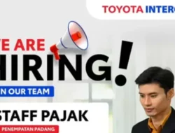 Toyota Intercom Buka Lowongan Staff Pajak, Simak Persyaratannya!