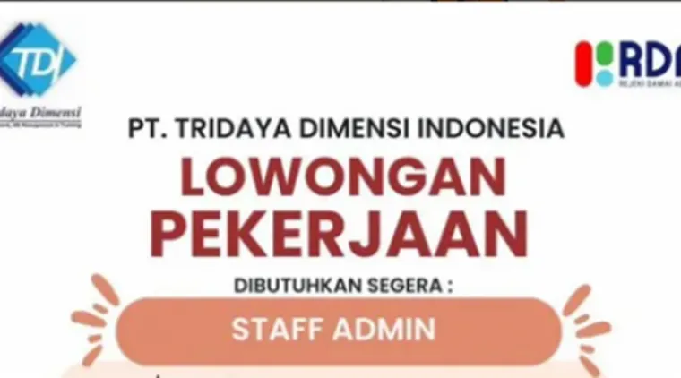 Dibuka Lowongan Staff Admin di PT Tridaya Dimensi Indonesia, Segera Lamar!