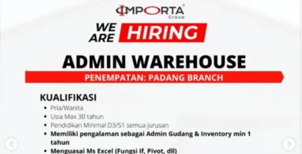 Dibuka! Lowongan Admin Warehouse PT Importa Jaya Abadi di Padang, Cek Syaratnya