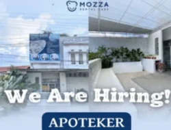 Mozza Dental Care Buka Lowongan Apoteker, Simak Syarat dan Cara Melamarnya!