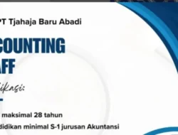 Lowongan Accounting Staff di PT Tjahaja Baru Abadi, Penempatan Padang!