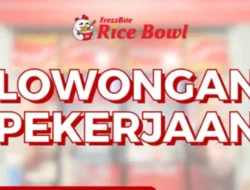 FrezzBite Rice Bowl Buka Lowongan Staff Pembelian dan Media, Yuk Daftar!
