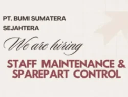 PT Bumi Sumatera Sejahtera Buka Lowongan Staff Maintenance & Sparepart
