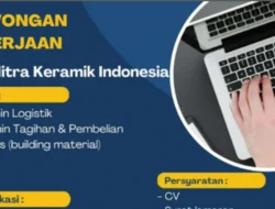 Lowongan Kerja PT Mitra Keramik Indonesia Mei 2025, Cek Posisi dan Syaratnya!