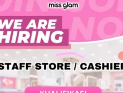 Miss Glam Buka Lowongan Staff Store/Cashier, Yuk Daftar!