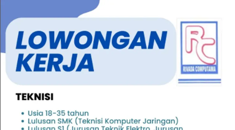 Dibuka! Lowongan Kerja Teknisi di CV. Rivada Computama, Deadline 18 Juni 2025.