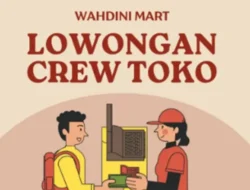 Lowongan Crew Toko Wahdini Mart, Cocok untuk Lulusan SMA/SMK
