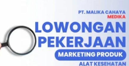 Lowongan Marketing Alat Kesehatan di PT. Malika Cahaya Medika, Penempatan Dalam dan Luar Kota!