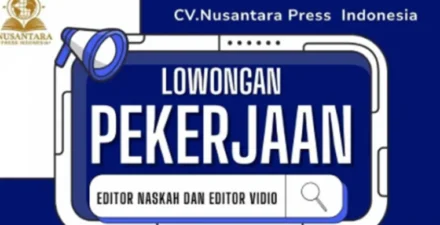 CV. Nusantara Press Buka Lowongan Editor Naskah dan Video, Cek Syaratnya!
