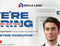 PT Dofla Jaya Properti Cari Marketing Executive Baru
