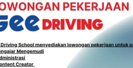 Gee Driving School Sediakan Lowongan Bagi Kamu yang Ingin Bertumbuh dan Berprestasi.