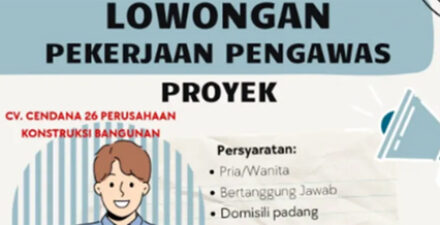 CV. Cendana 26 Buka Lowongan Pengawas Proyek di Padang