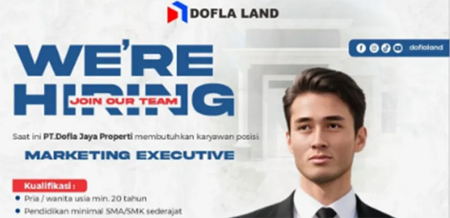 Karier Menjanjikan di Industri Properti! Lowongan Marketing Executive PT. Dofla Jaya Properti.
