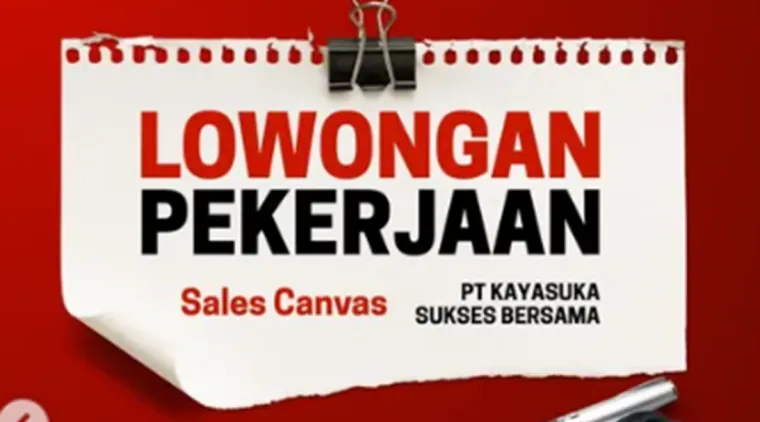 Lamar Sekarang! PT. Kayasuka Sukses Bersama Buka Posisi Sales Force dan Sales Canvas.