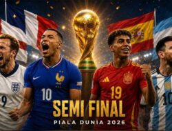 Tak Ada Tim Kejutan! Empat Raksasa Kuasai Semifinal Piala Dunia 2026