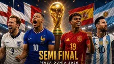 Semifinal Piala Dunia 2026 empat raksasa, Prancis, Spanyol, Inggris dan Argentina saling jegal.