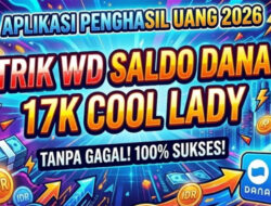 3 Cara Munculkan Penarikan Rp17 Ribu Cool Lady, Aplikasi Penghasil Uang 2026